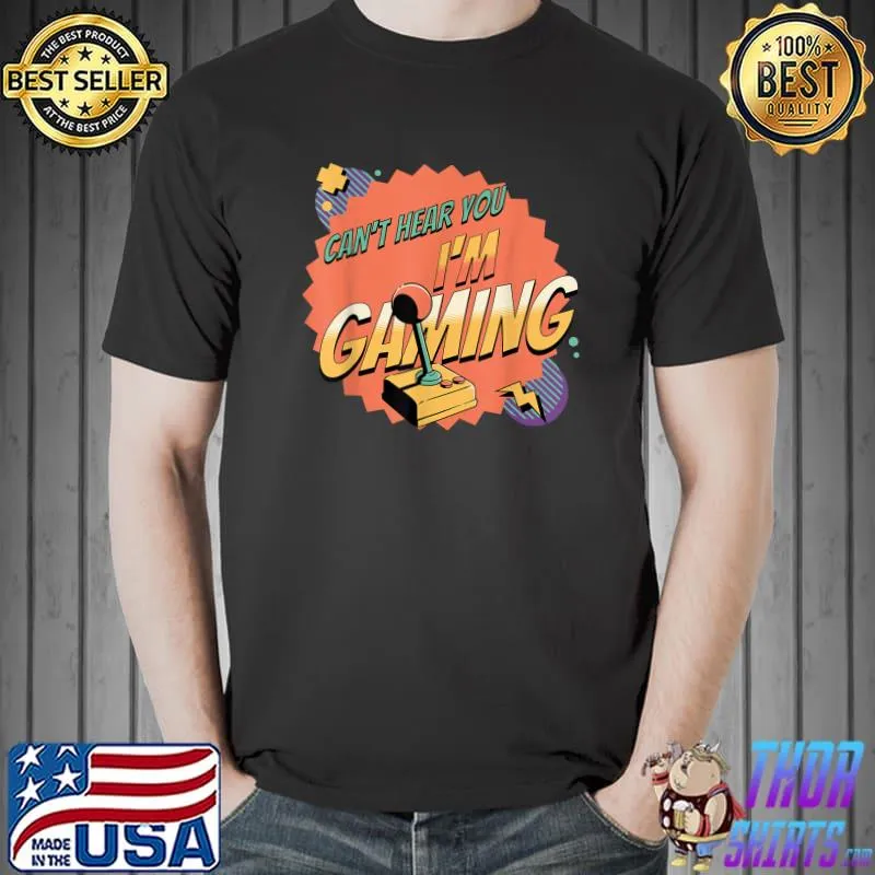 Can't Hear You I'm Gaming Controrller Retro T-Shirt