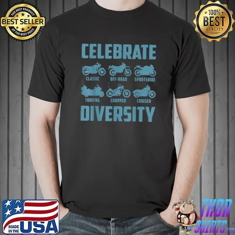 Celebrate Diversity Motorcycle Motorbike Lovers Chopper Cruiser Sportbike T-Shirt
