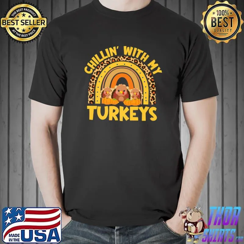 Chillin With My Turkeys Thanksgiving Matching Rainbow Leopard Turkey T-Shirt