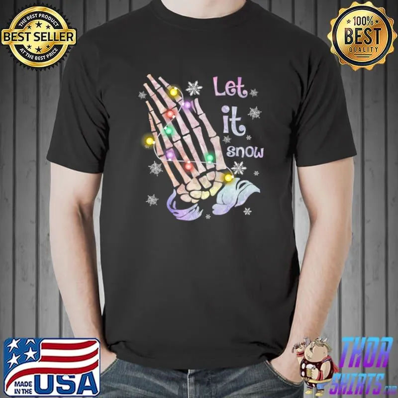 Christmas family skeleton hands pray lights let it snow T-Shirt
