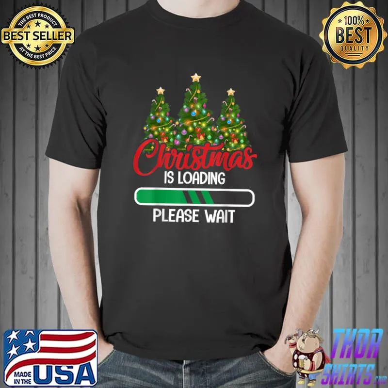 Christmas Is Loading Please Wait Xmas Tree Lights Pajama Matching Family T-Shirt