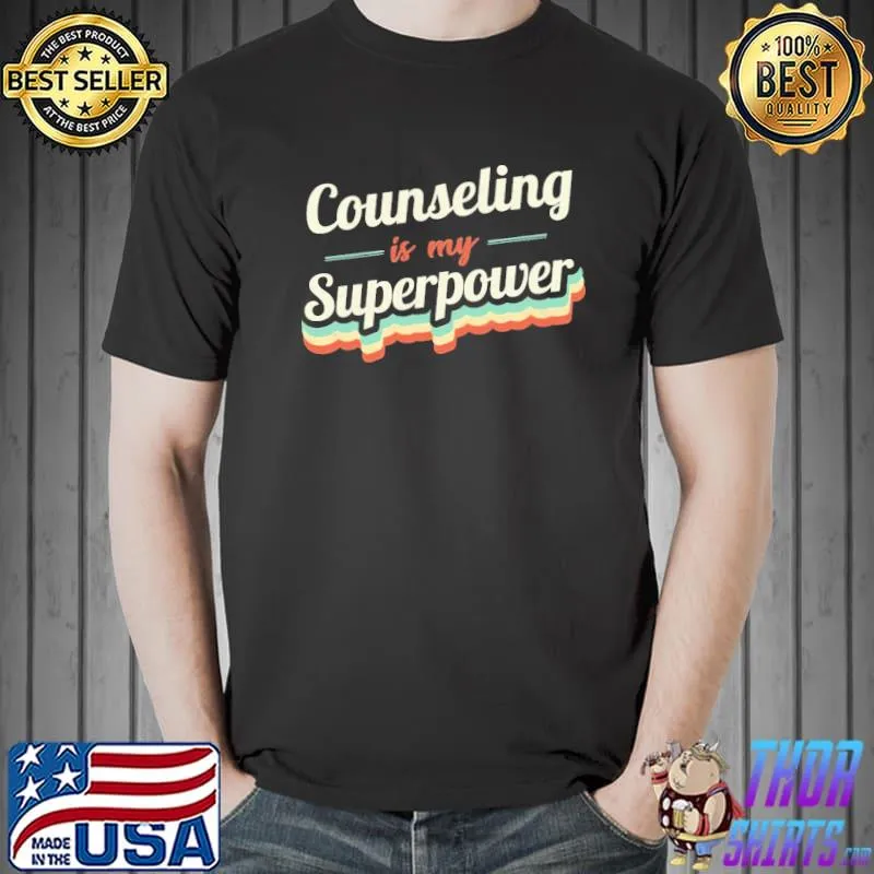 Counseling is my superpower school psychologist quotes classic shirt