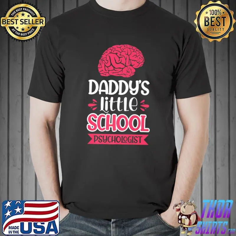 Daddy's Little School Psychologist Brain T-Shirt