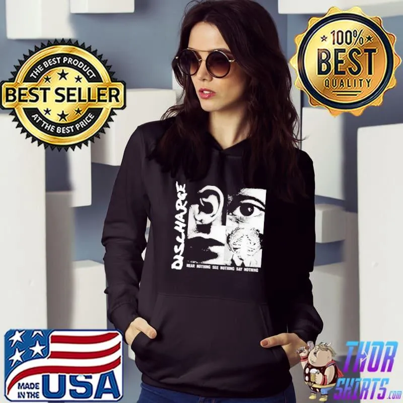 Dislharge hear nothing see nothing say nothing trending classic s Hoodie
