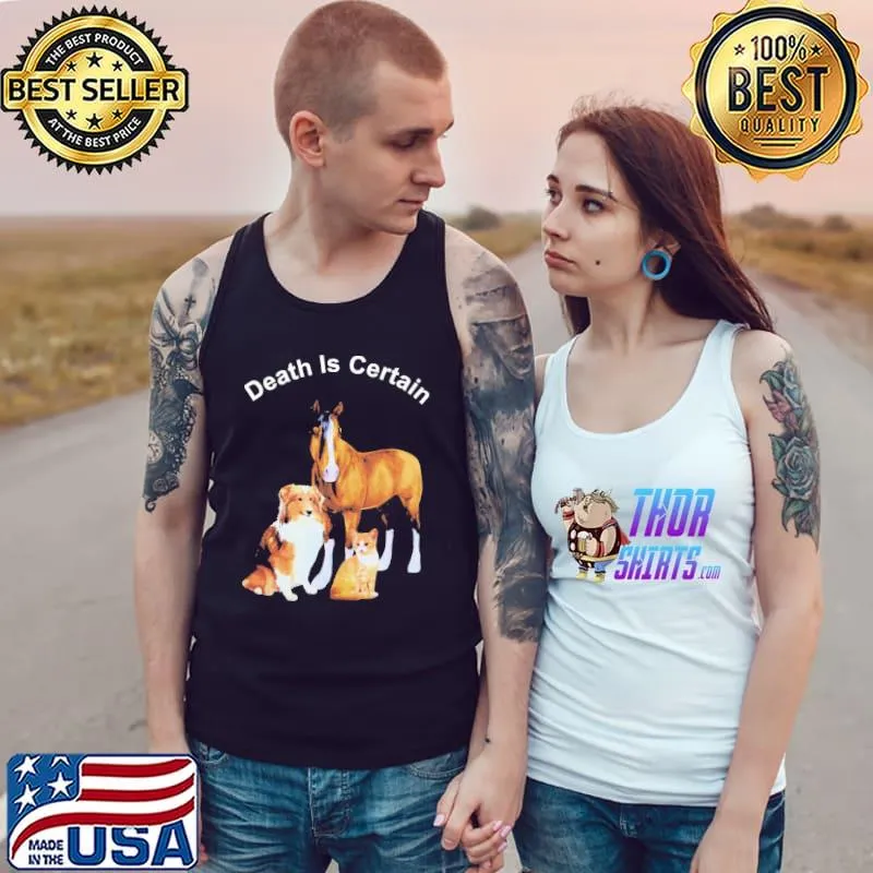 Dog cat horse death is certain s Tank Top