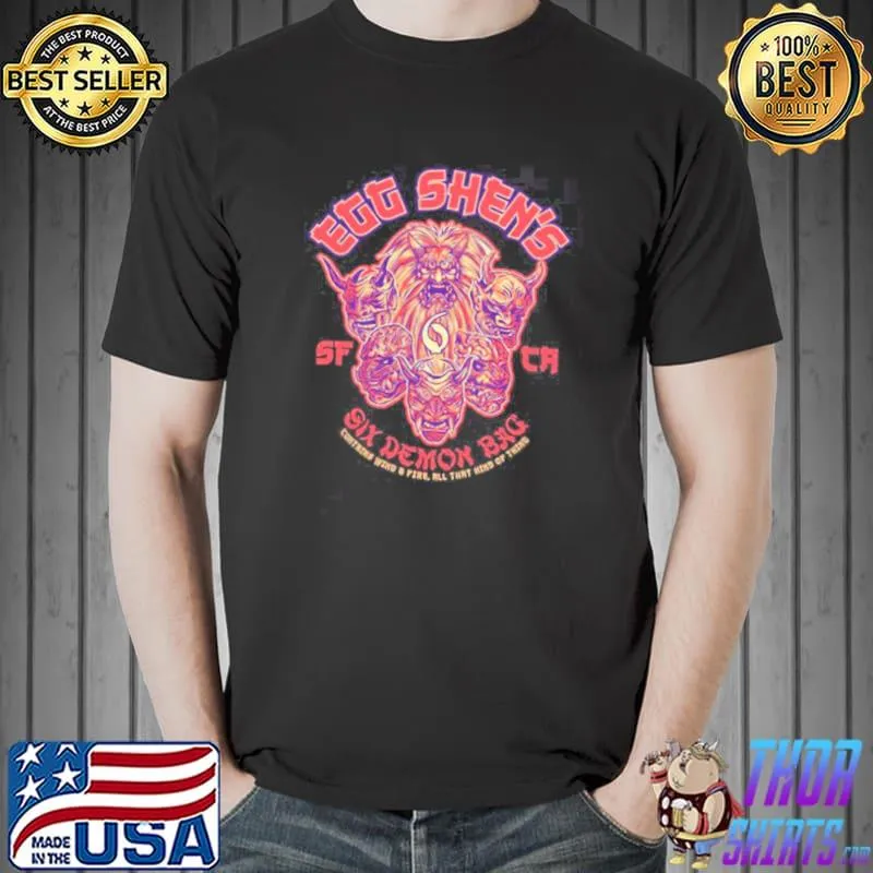 Egg shen's six demon bag trending classic shirt