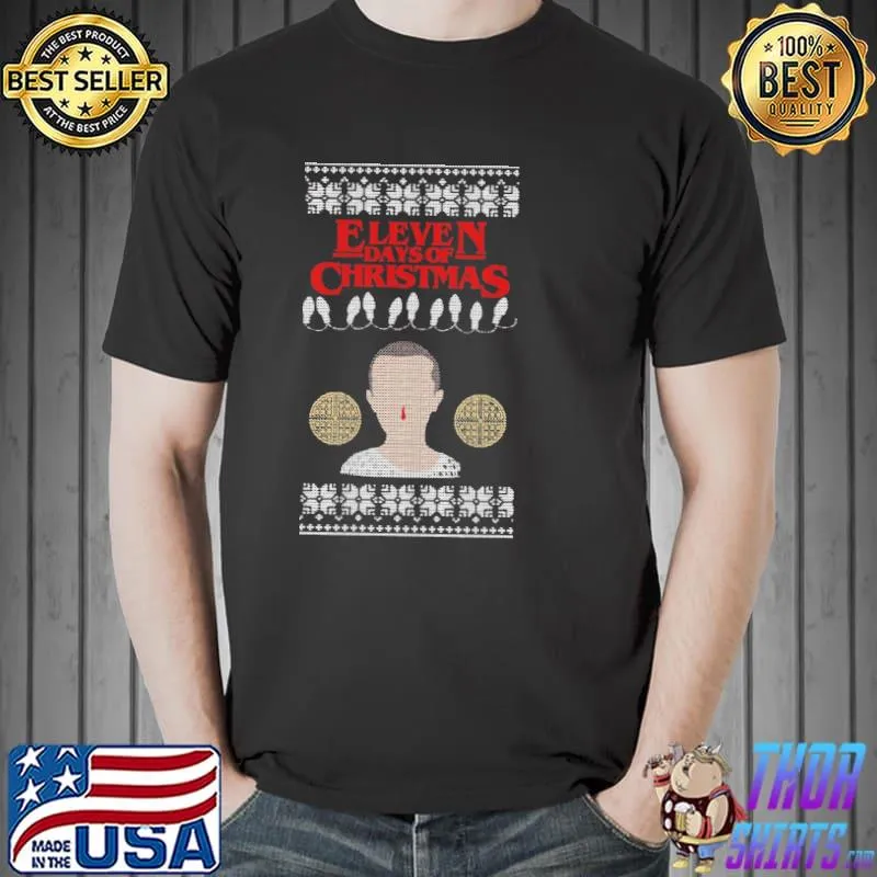 Eleven days of christmas stranger things ugly christmas classic shirt