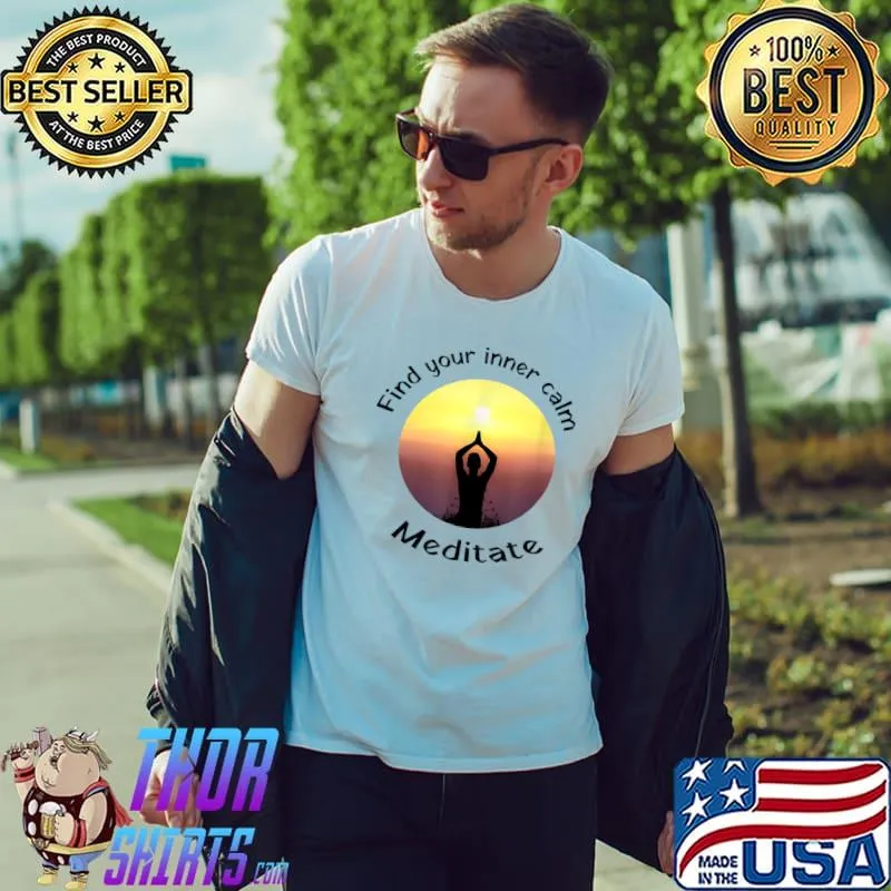 Find Your Inner Calm Yoga Meditate Sunset T-Shirt