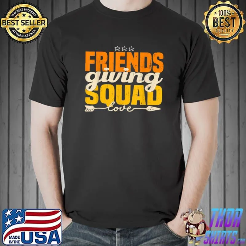 Friendsgiving squad for thanksgiving party with friends T-Shirt