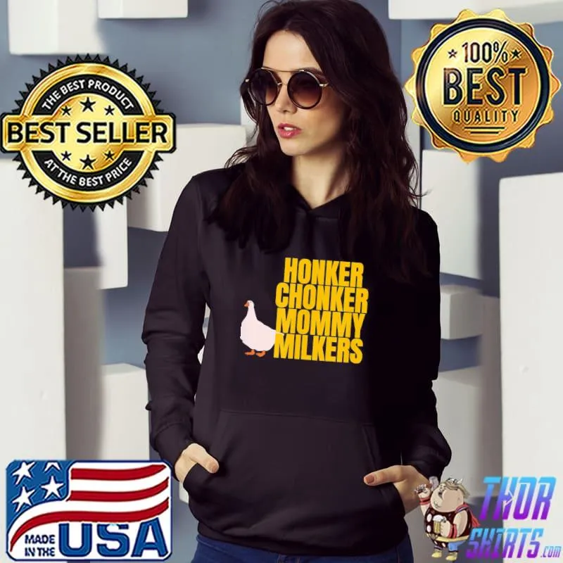 Funny big tiddy chonker goose milkies meme mommy milkers s Hoodie