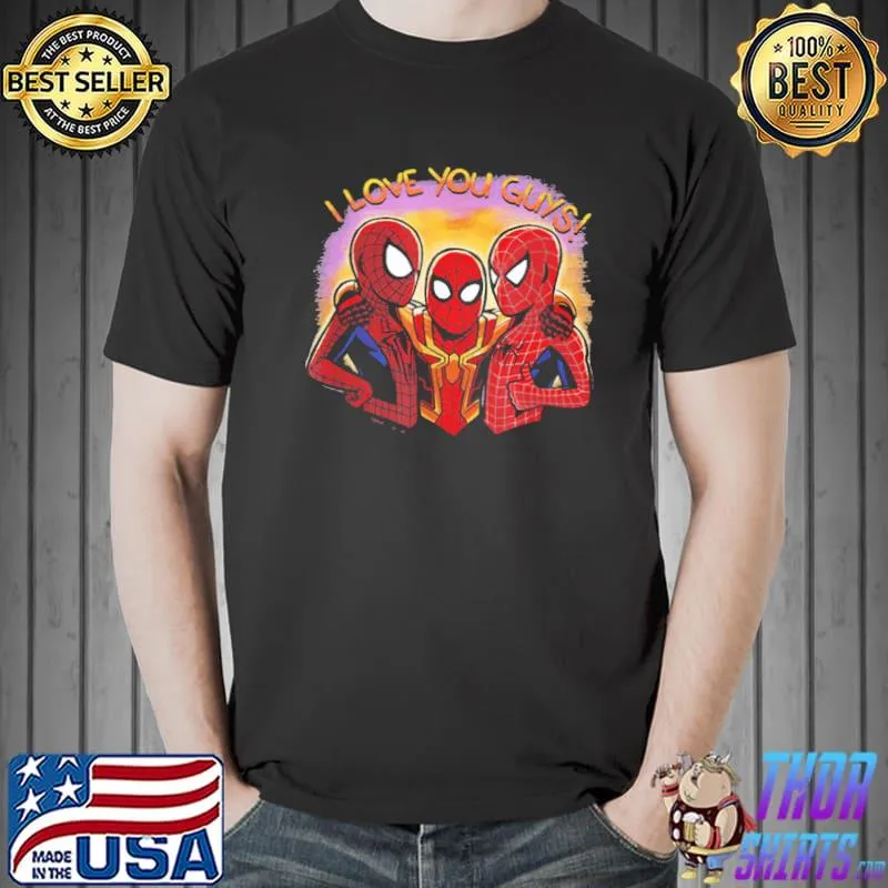 Funny moment in spiderman I love you guy shirt