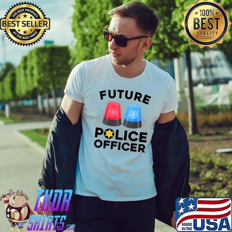 Future Police Officer Cops T-Shirt