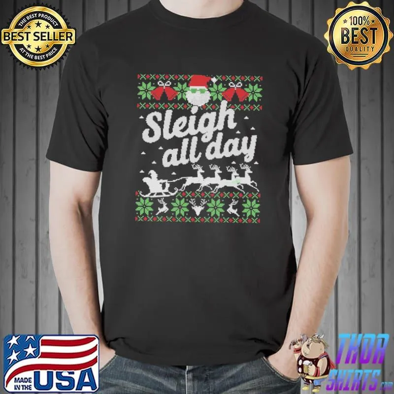 Glasses santa sleigh all day ugly christmas classic shirt