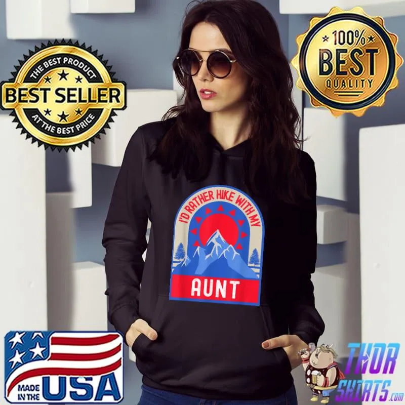 Hiking I'd Rather Hike With My Aunt Mountain Sunset T-Shirt Hoodie
