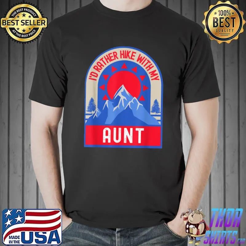 Hiking I'd Rather Hike With My Aunt Mountain Sunset T-Shirt