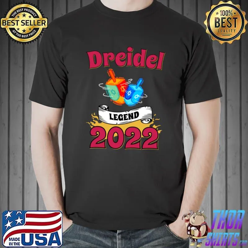 I Am The Dreidel Legend 2022 Spinning My Dreidel Like No Other T-Shirt