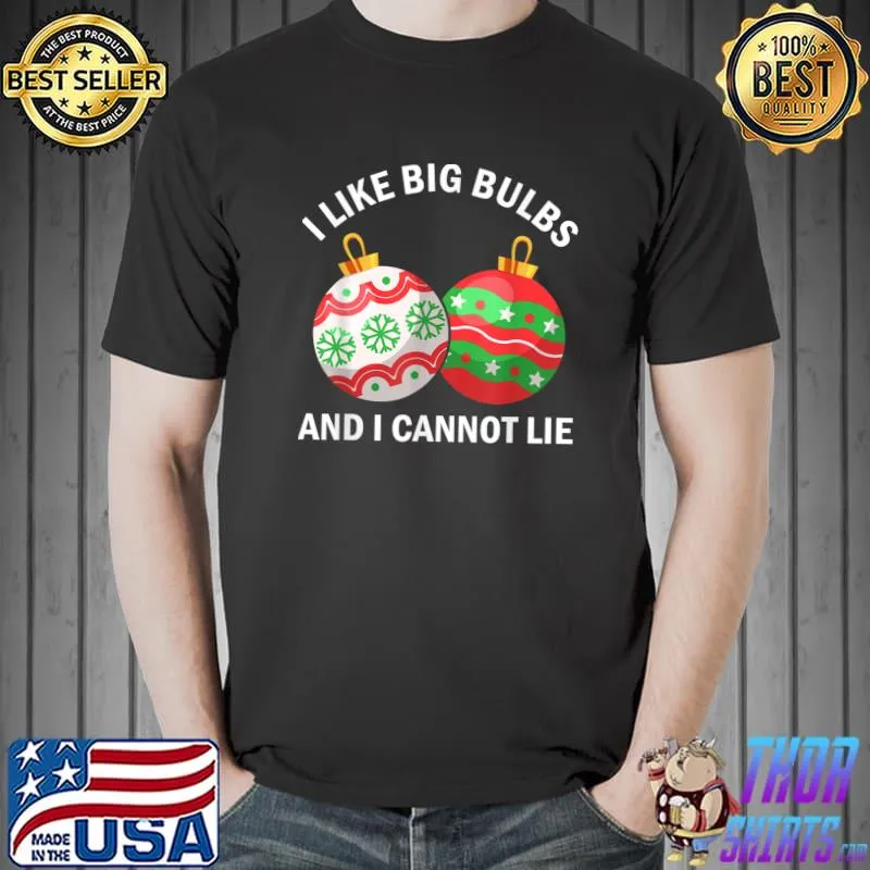 I Like Big Bulbs And I Like Thick And Sprucey Christmas Couples T-Shirt