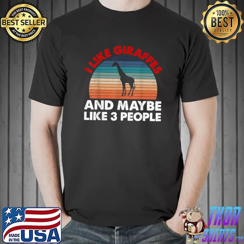 I like giraffe and maybe like 3 people vintage art graphic giraffe zoo animal lovers T-Shirt