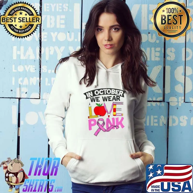 In October We Wear Love Apple Books Pencils Pink Breast Cancer Awareness Warrior T-Shirt Hoodie
