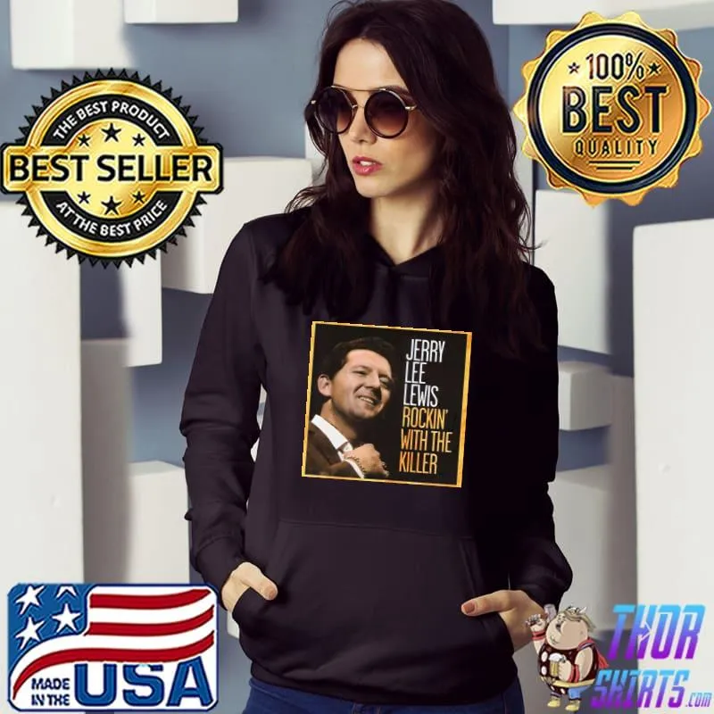 Jerry lee lewis rockin with the killer s Hoodie