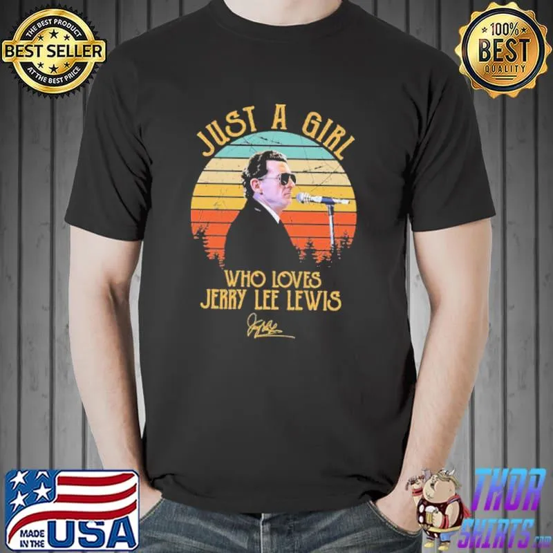 Just a girl who loves vintage jerry lee lewis shirt