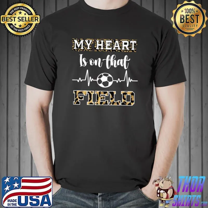 Leopard My Heart Is On That Field Soccer Love Game's Day T-Shirt