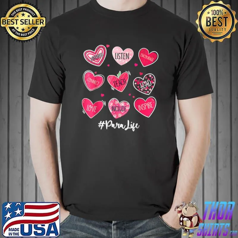 Listen Teach Include Inspire Hearts Teach Love Inspire Para Life Valentines T-Shirt