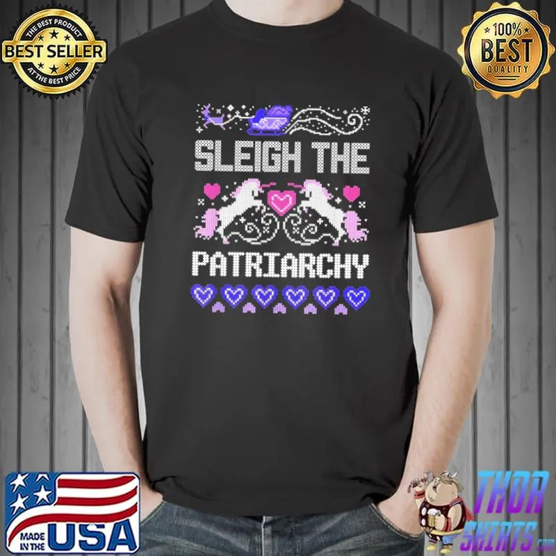 Love sleigh the patriarchy ugly christmas jumper clasisc shirt