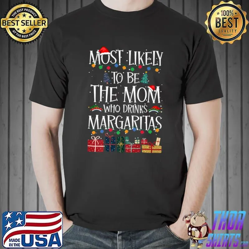 Most Likely To Be The Mom & Margaritas Xmas Pajama Gifts T-Shirt