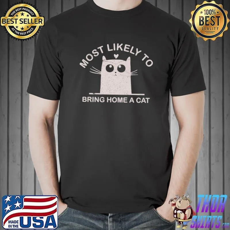 Most Likely To Bring Home A Cat Christmas Cat Lover T-Shirt