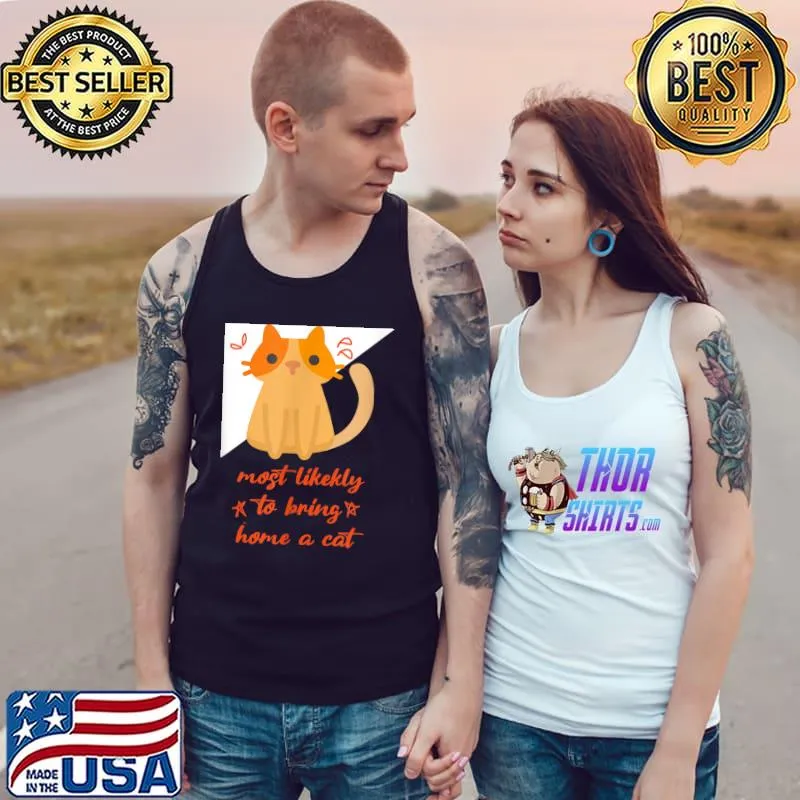Most Likely To Bring Home A Cat Stars Lovely Cat Lovers T-Shirt Tank Top