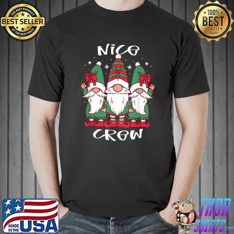 Nice Crew Gnomes Christmas Hanging With My Gnomies T-Shirt