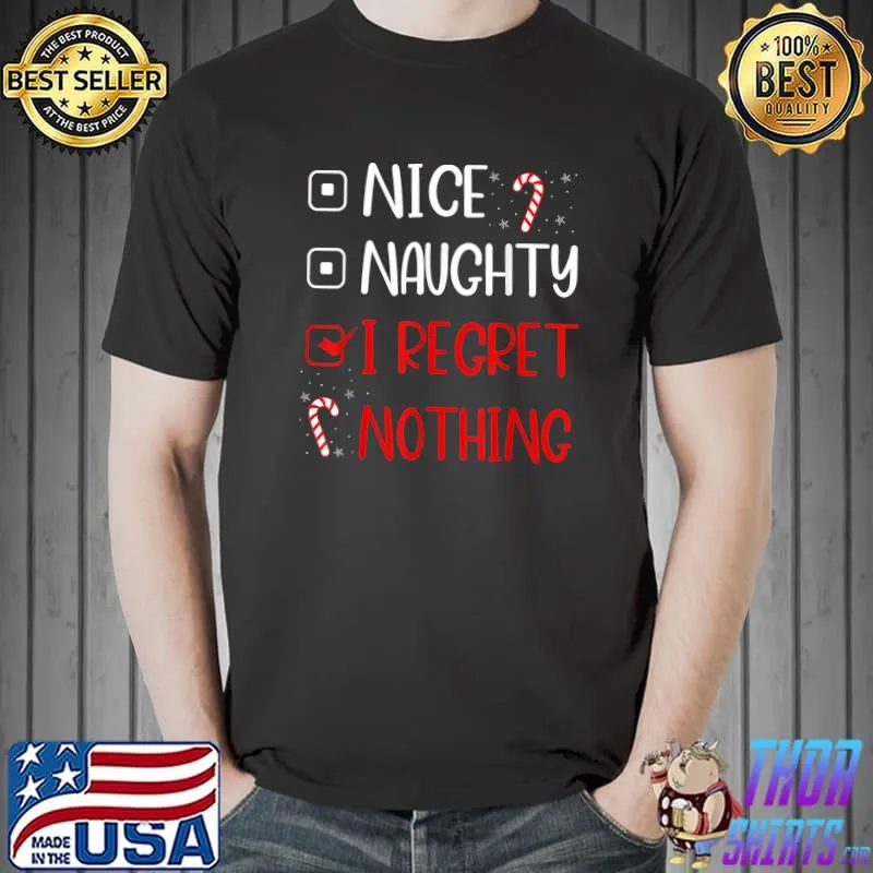 Nice Naughty I Regret Nothing Candy Santa Christmas List T-Shirt