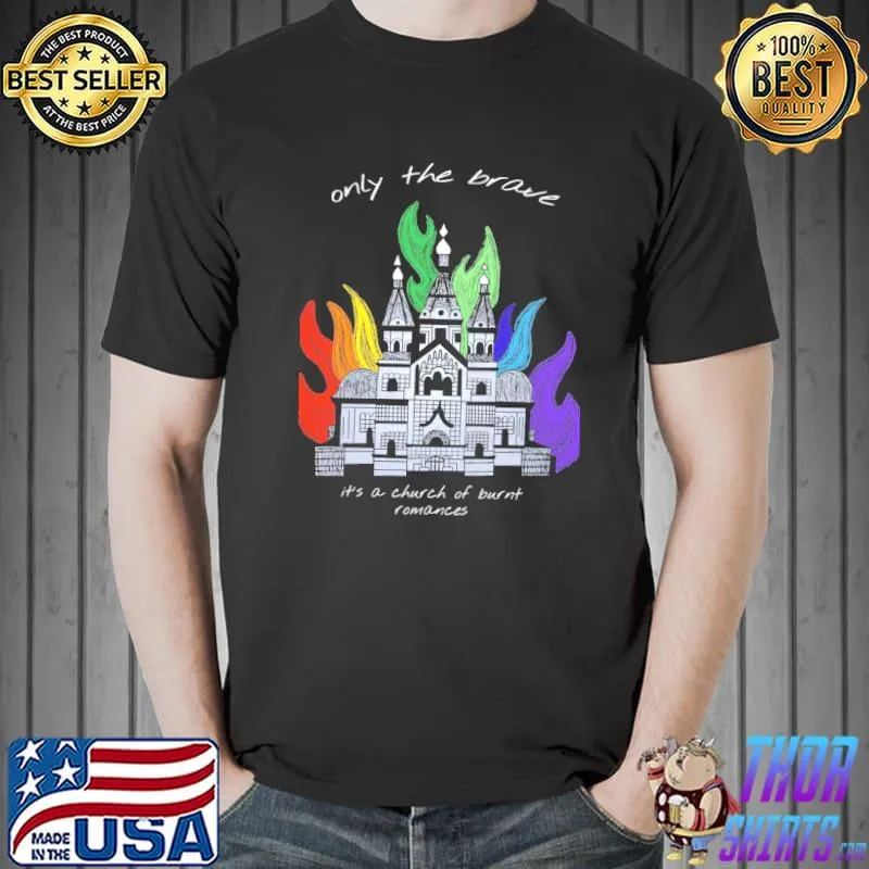 Only the brave louis tomlinson church burnt romances classic shirt