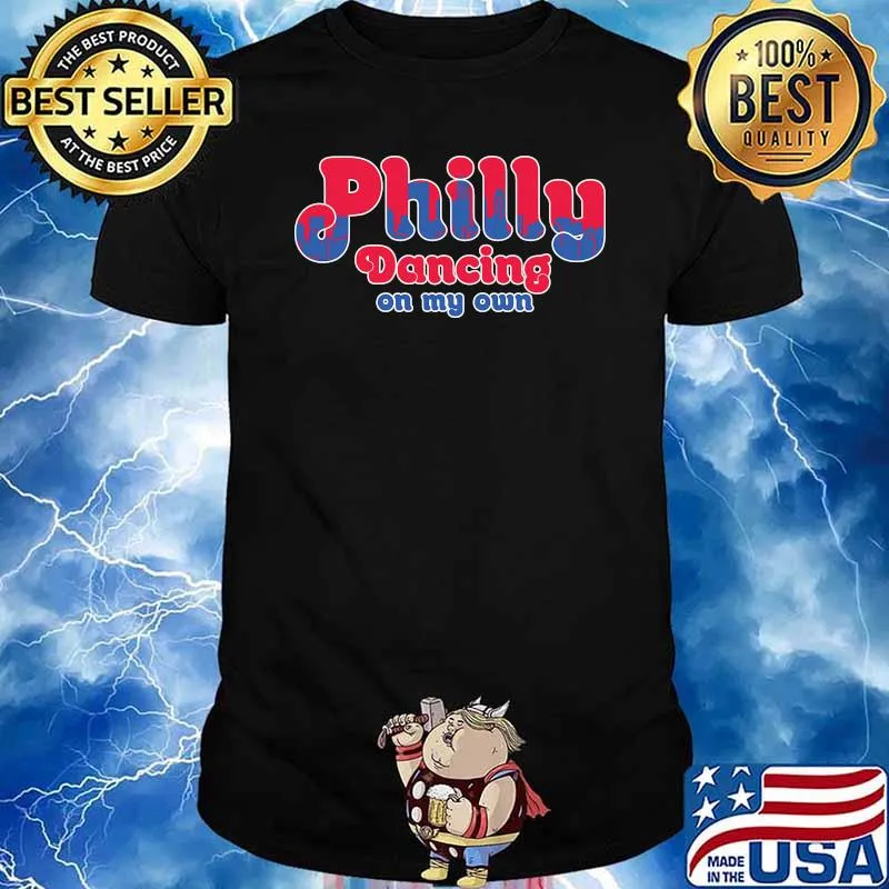 Philly Dancing On My Own Shirt