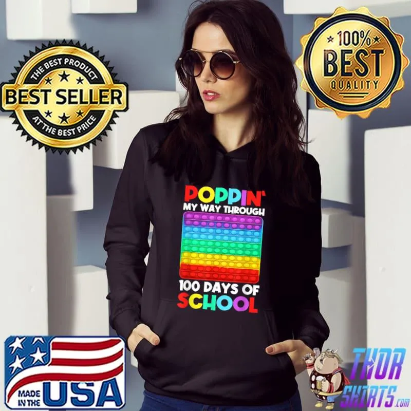 Poppin' My Way Through 100 Days Of School Happy 100th Day T-Shirt Hoodie