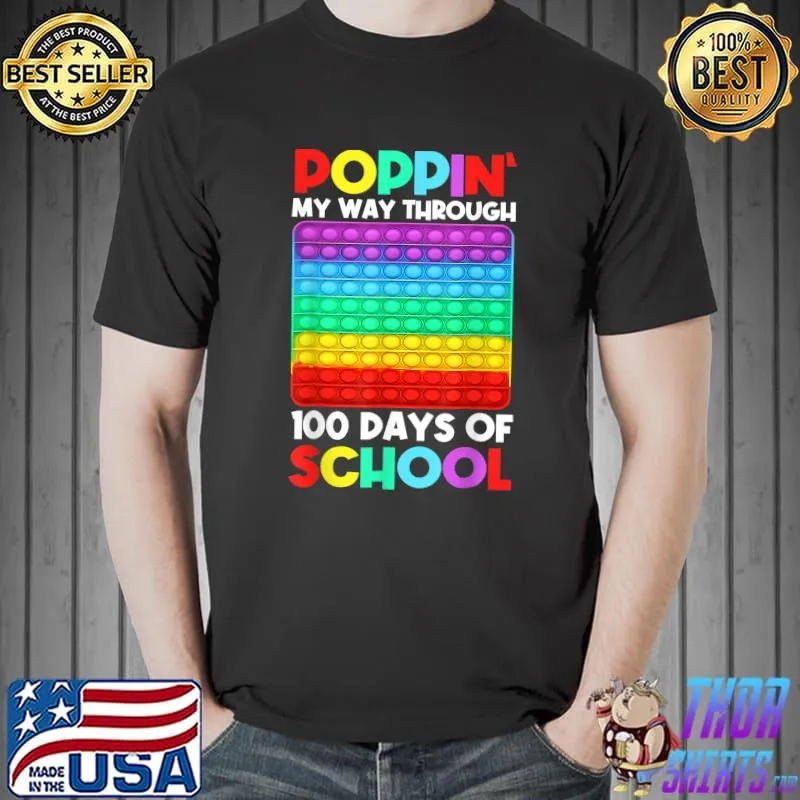 Poppin' My Way Through 100 Days Of School Happy 100th Day T-Shirt