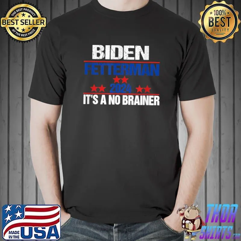 Red Stars Biden Fetterman 2024 It's A No Brainer Election T-Shirt