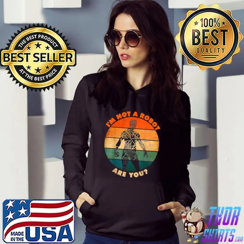 Robot Check I'm Not A Robot Are You Vintage Sunset T-Shirt Hoodie