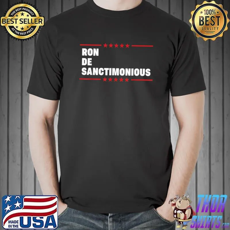 Ron De Sanctimonious DeSantis 2024 Florida Governor Trump Stars T-Shirt