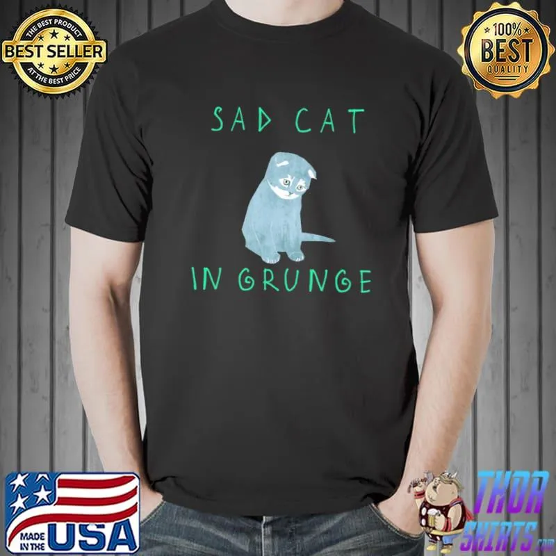 Sad cat in grunge design classic shirt