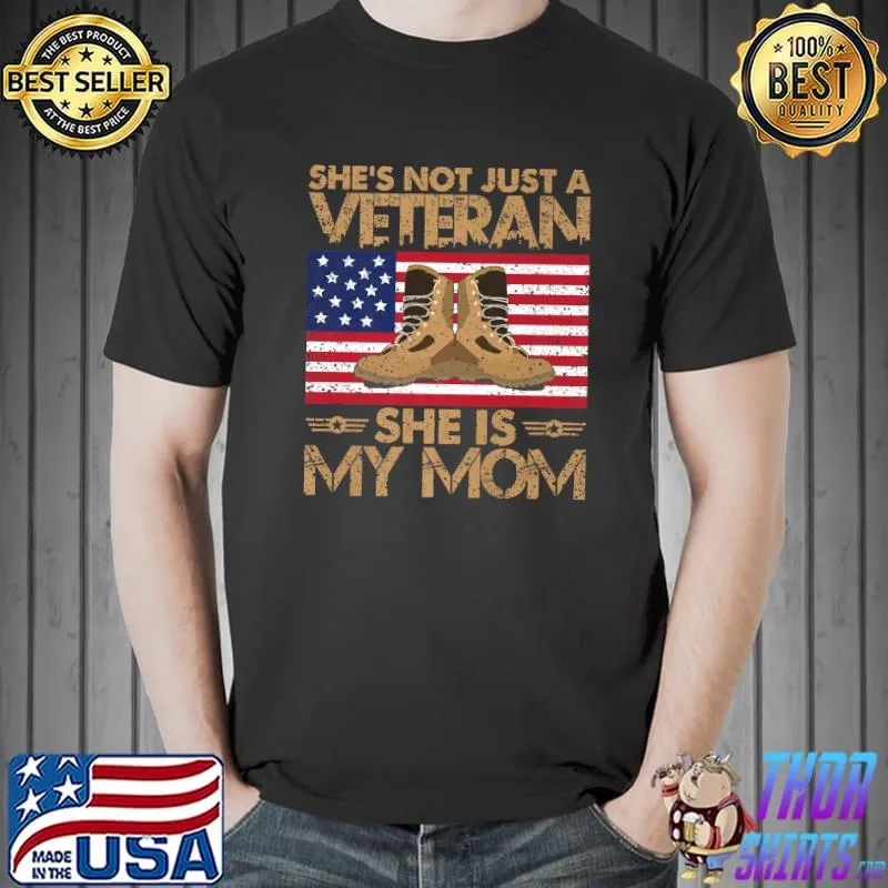 She's Not Just Veteran She Is My Mom Happy Veterans Day Shose Usa Flag T-Shirt