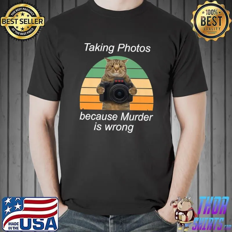 Taking photos because murder is wrong cat vintage sunset T-Shirt
