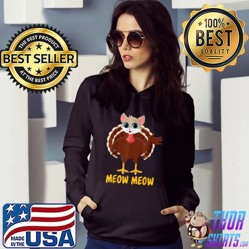 Thanksgiving Cat Fake Cat Meow Thanksgiving Turkey T-Shirt Hoodie