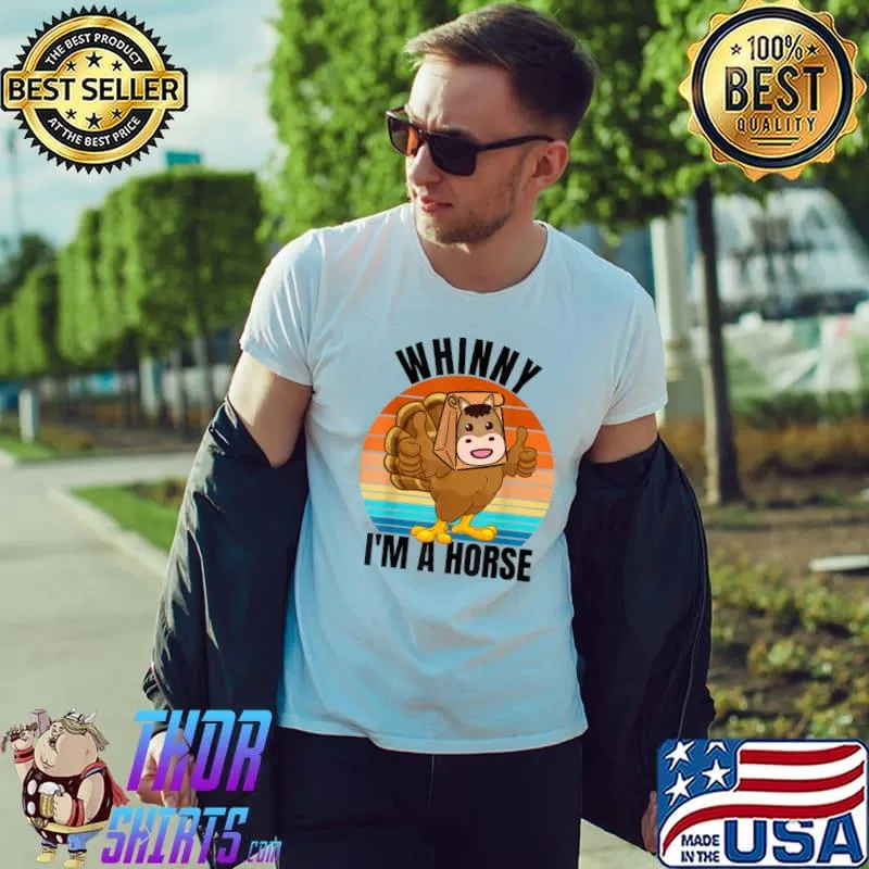 Thanksgiving Fun Fake Horse Whinny I'm A Horse Turkey Vintage Sunset T-Shirt