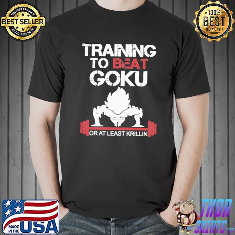 Train to beat goku or at least krillin dragon ball shirt