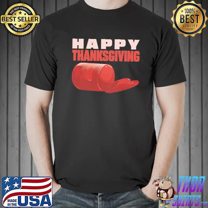 Trending canned cranberry sauce jellied happy thanksgiving shirt