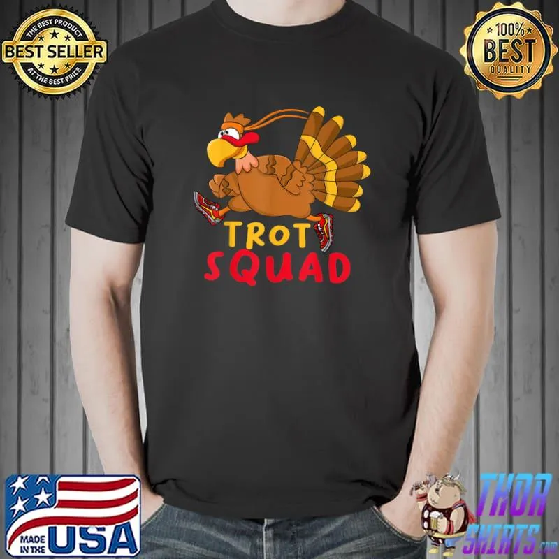 Trot Squad Turkey Running Thanksgiving Fall Apparel T-Shirt