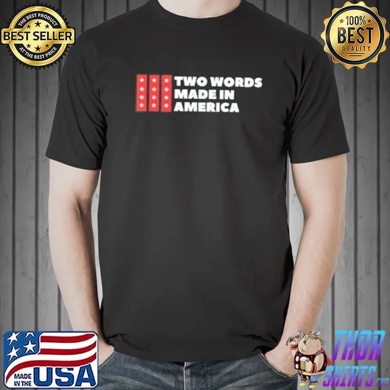 Two words made in America Joe Biden us flag pro Trump shirt