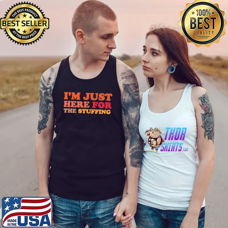 Typo I'm just here for the stuffing thanksgiving Turkey s Tank Top